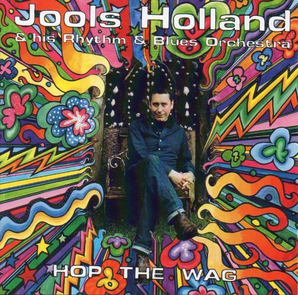 Jools Holland And His Rhythm & Blues Orchestra - Hop The Wag