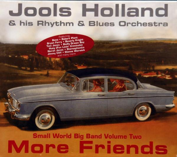 Jools Holland And His Rhythm & Blues Orchestra - More Friends (Small World Big Band Volume Two)