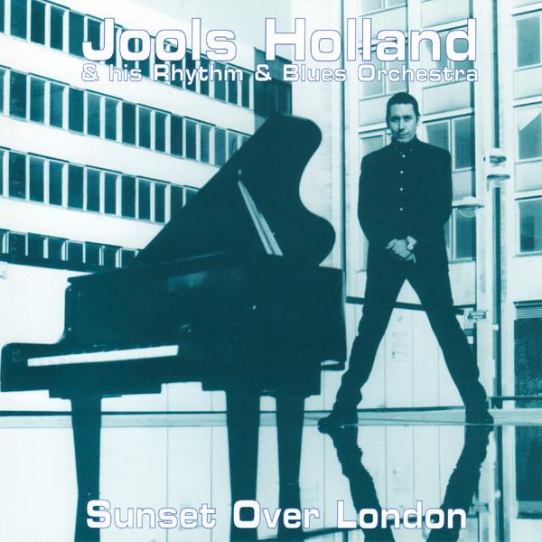 Jools Holland And His Rhythm & Blues Orchestra - Sunset Over London