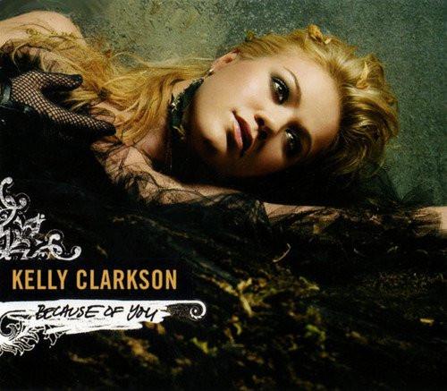 Kelly Clarkson - Because Of You