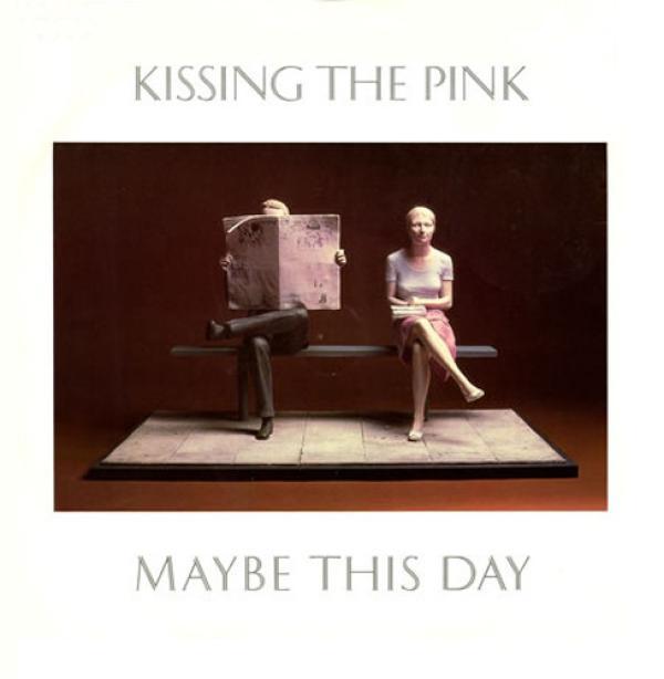 Kissing The Pink - Maybe This Day