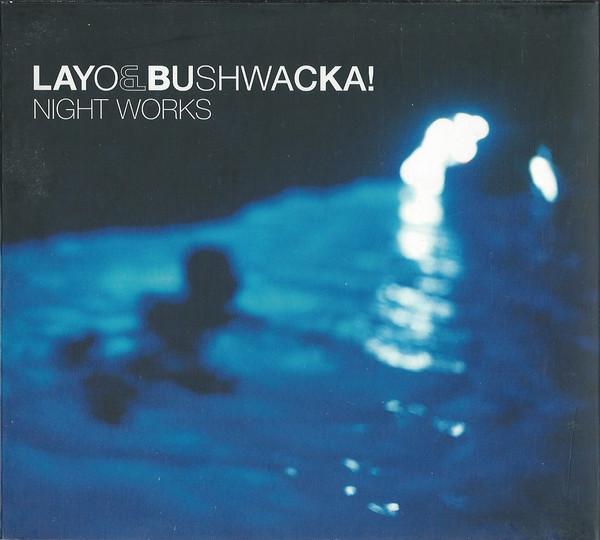 Layo & Bushwacka! - Night Works