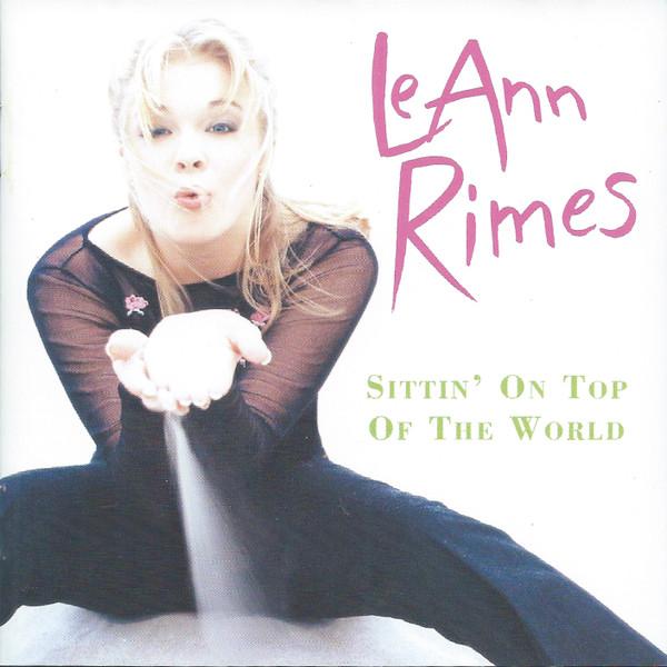 LeAnn Rimes - Sittin' On Top Of The World