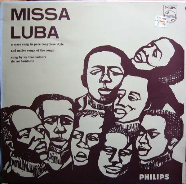 Les Troubadours Du Roi Baudouin - Missa Luba