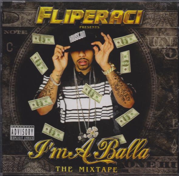 Lil' Flip, Fliperaci - Presents I'm A Balla - The Mixtape