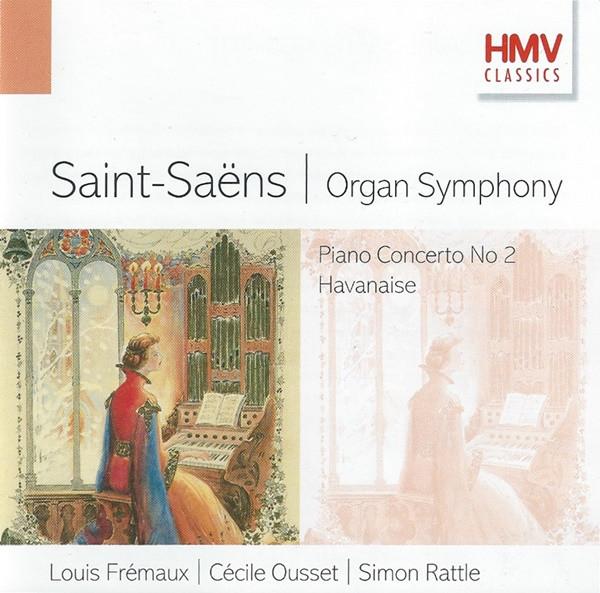Louis Frémaux, Cécile Ousset, Sir Simon Rattle, Camille Saint-Saëns - Organ Symphony / Piano Concerto No 2 / Havanaise