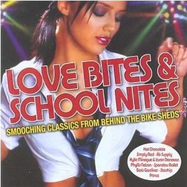  - Love Bites & School Nites (Smooching Classics From Behind The Bike Sheds)