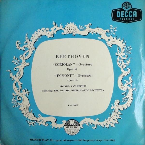 Ludwig van Beethoven, Eduard van Beinum, The London Philharmonic Orchestra - "Coriolan"–Overture Opus 62 / "Egmont"–Overture Opus 84