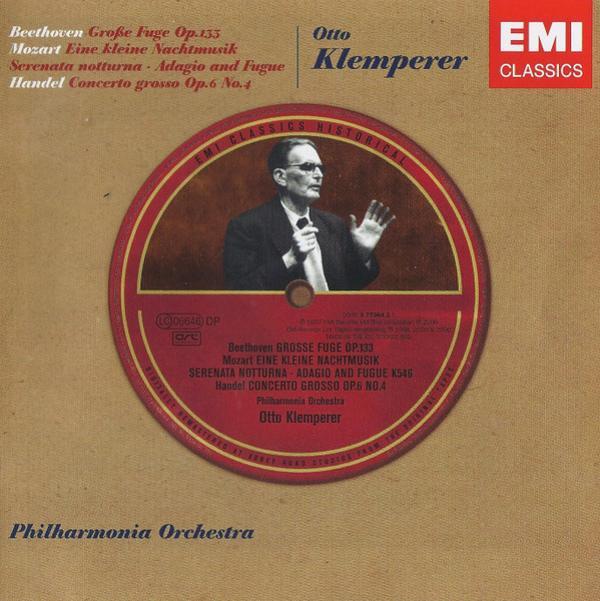 Ludwig van Beethoven, Wolfgang Amadeus Mozart, Georg Friedrich Händel, Otto Klemperer, Philharmonia Orchestra - Große Fuge Op. 133 / Eine Kleine Nachtmusik • Serenata Notturna • Adagio And Fugue / Concerto Grosso Op. 6 No. 4