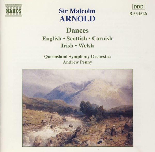 Malcolm Arnold, Queensland Symphony Orchestra, Andrew Penny - Dances (English • Scottish • Cornish • Irish • Welsh)