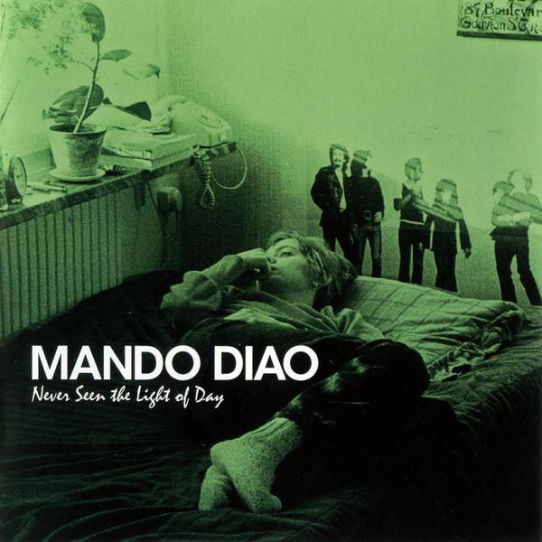Mando Diao - Never Seen The Light Of Day