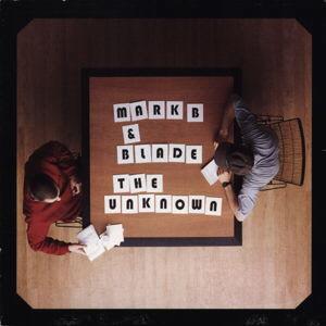 Mark B & Blade - The Unknown