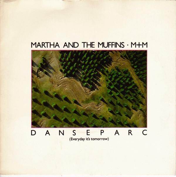 Martha And The Muffins, M + M - Danseparc (Everyday It's Tomorrow)