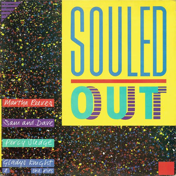 Martha Reeves, Sam & Dave, Percy Sledge, Gladys Knight And The Pips - Souled Out