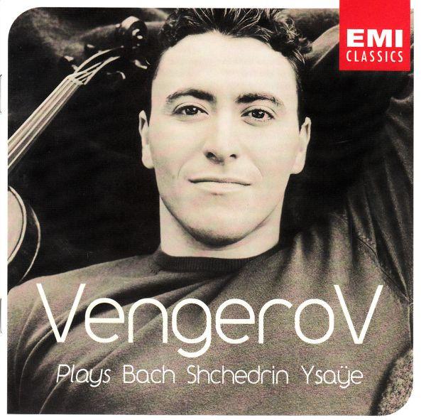 Maxim Vengerov - Plays Bach Shchedrin Ysaÿe