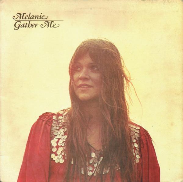 Melanie (2) - Gather Me