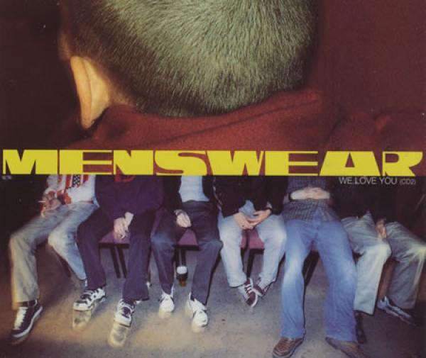 Menswear - We Love You