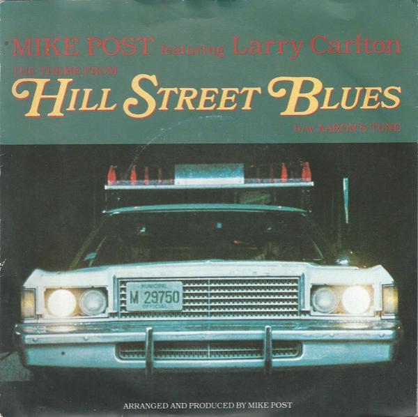 Mike Post, Larry Carlton - The Theme From Hill Street Blues b/w Aaron's Tune
