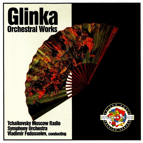 Mikhail Ivanovich Glinka, Tchaikovsky Symphony Orchestra, Vladimir Fedoseyev - Orchestral Works / Œuvres Pour Orchestre