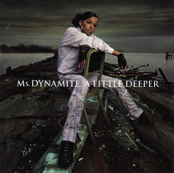 Ms. Dynamite - A Little Deeper