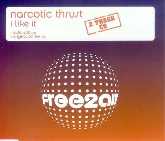 Narcotic Thrust - I Like It