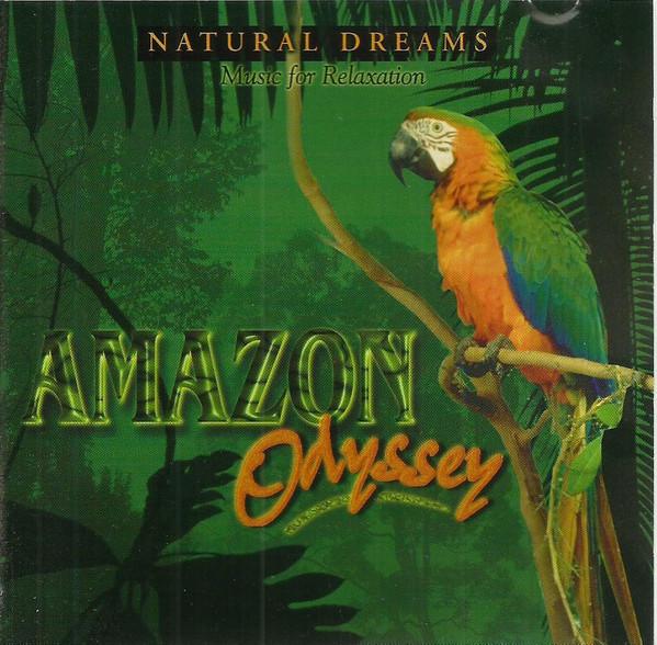  - Natural Dreams - Music For Relaxation: Amazon Odyssey