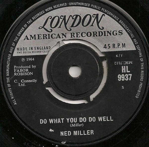 Ned Miller - Do What You Do Do Well