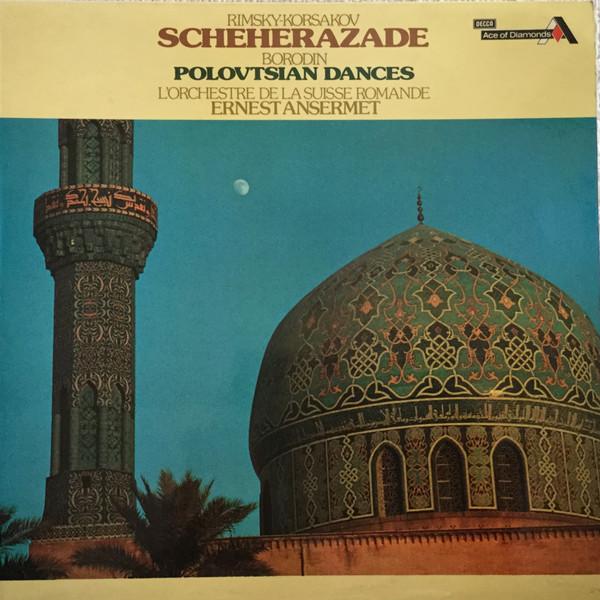 Nikolai Rimsky-Korsakov, Alexander Borodin, L'Orchestre De La Suisse Romande, Ernest Ansermet - Scheherazade / Polovtsian Dances