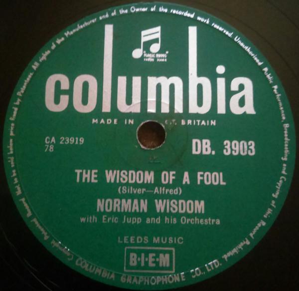 Norman Wisdom, Eric Jupp And His Orchestra - The Wisdom Of A Fool / Happy Ending