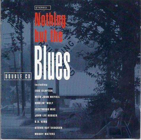  - Nothing But The Blues
