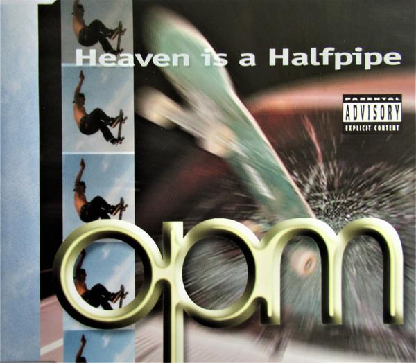 OPM (2) - Heaven Is A Halfpipe
