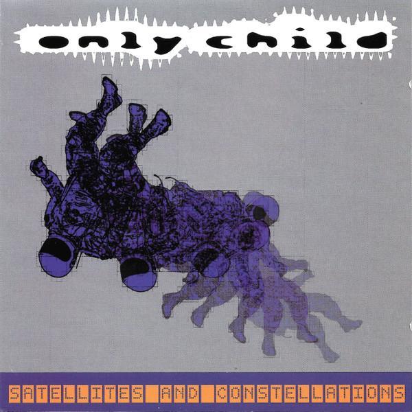 Only Child - Satellites And Constellations