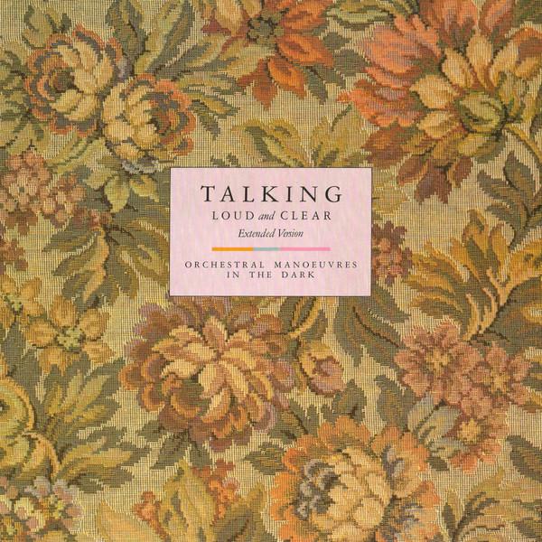 Orchestral Manoeuvres In The Dark - Talking Loud And Clear (Extended Version)