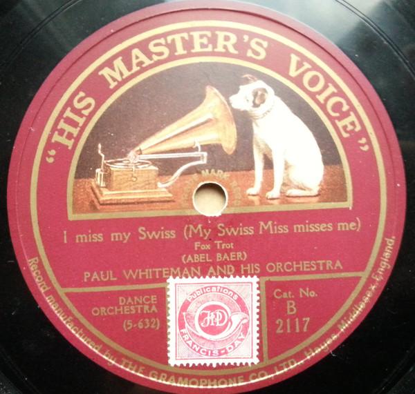 Paul Whiteman And His Orchestra, Rudy Wiedoeft - I Miss My Swiss (My Swiss Miss Misses Me) / Valse Vanité