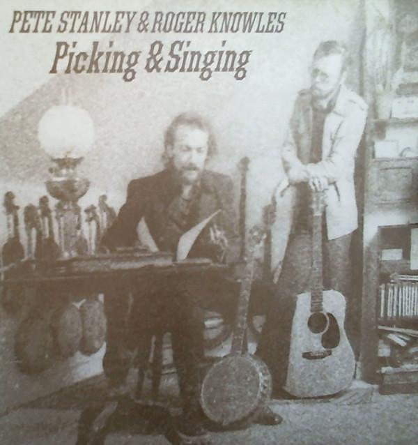 Pete Stanley (3), Roger Knowles - Picking & Singing