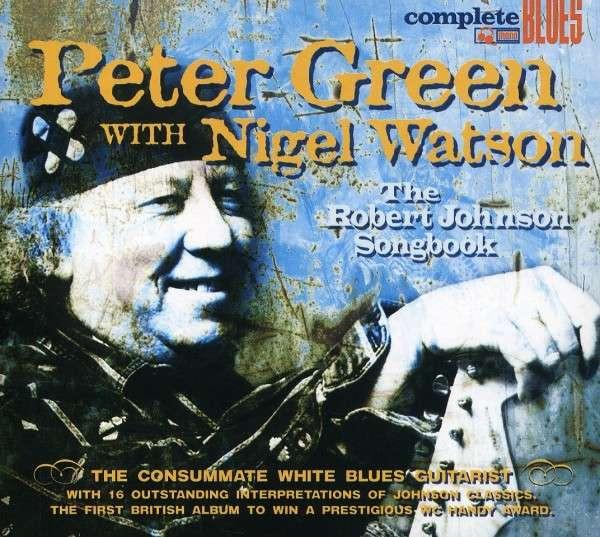 Peter Green (2), Nigel Watson, Peter Green Splinter Group - The Robert Johnson Songbook