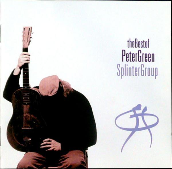 Peter Green Splinter Group - The Best Of Peter Green Splinter Group