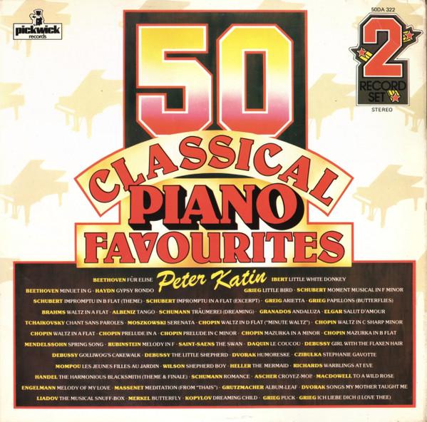 Peter Katin - 50 Classical Piano Favourites