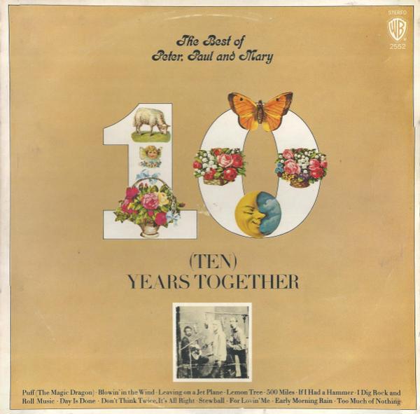 Peter, Paul & Mary - The Best Of Peter, Paul And Mary ((Ten) Years Together)