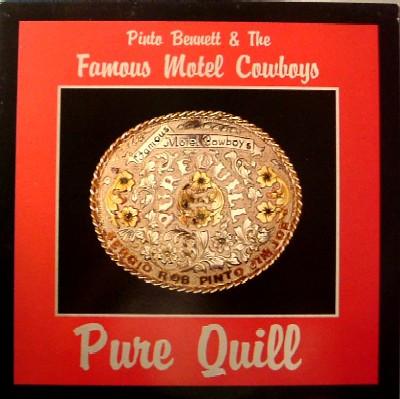 Pinto Bennett And The Famous Motel Cowboys - Pure Quill
