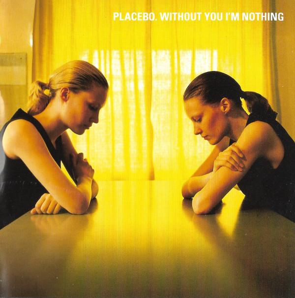 Placebo - Without You I'm Nothing