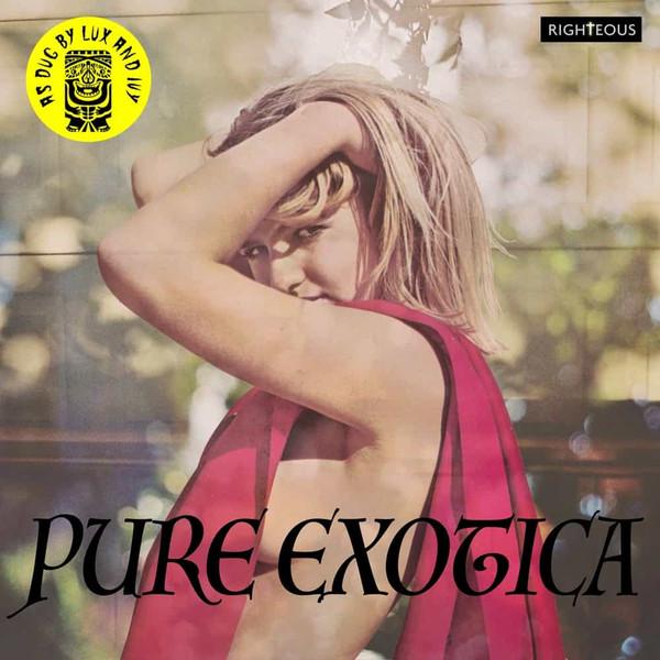  - Pure Exotica: As Dug By Lux & Ivy
