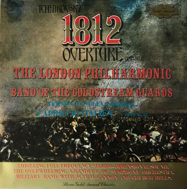 Pyotr Ilyich Tchaikovsky, The London Philharmonic Orchestra, Coldstream Guards, Vernon Handley - 1812 Overture / Capriccio Italien, Opus No. 45
