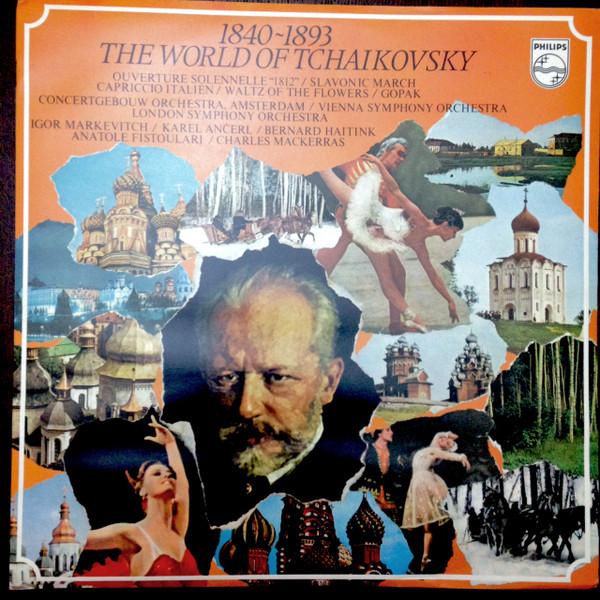 Pyotr Ilyich Tchaikovsky - 1840~1893 The World Of Tchaikovsky
