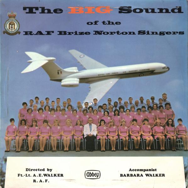 RAF Brize Norton Singers - The Big Sound Of The RAF Brize Norton Singers