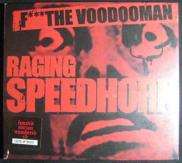 Raging Speedhorn - F*** The Voodooman