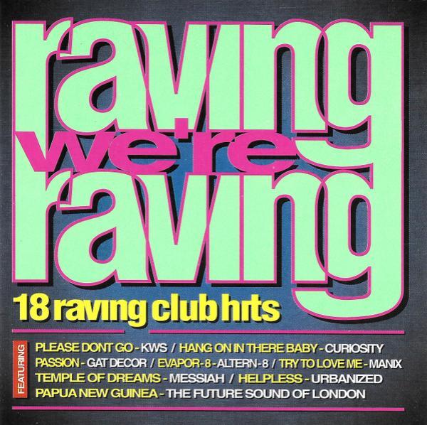  - Raving We're Raving