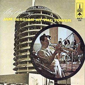 Ray Anthony, Ray Anthony & His Orchestra - Jam Session At The Tower / Sound Spectacular