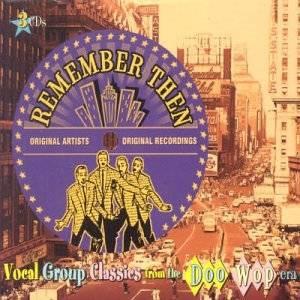  - Remember Then - Vocal Group Classics From The Doo Wop Era