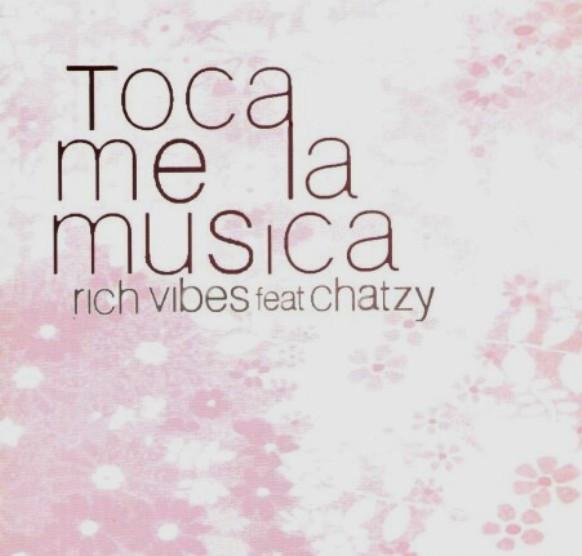 Rich Vibes, Chatzy - Toca Me La Musica